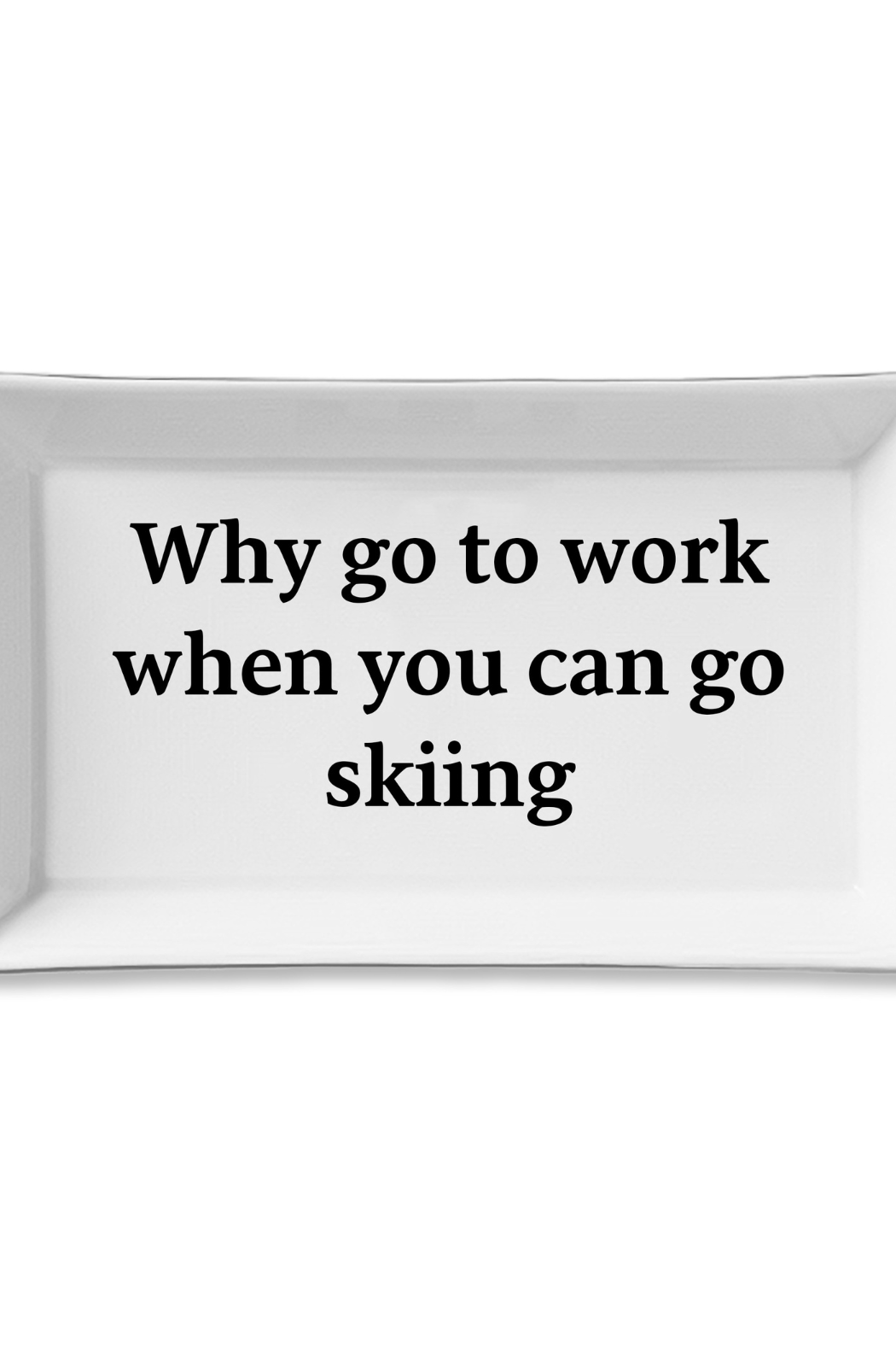 Go Skiing Ceramic Tray