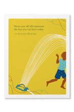 Load image into Gallery viewer, &quot;Never put off till tomorrow the fun you can have today.&quot; Card
