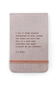 "Change the World..." E.B. White Fabric Notebook